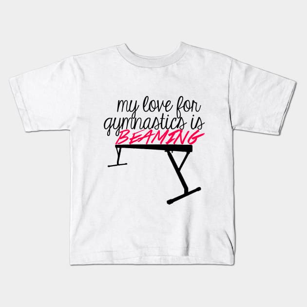 Love for Gymnastics is Beaming Kids T-Shirt by gainerlayouts